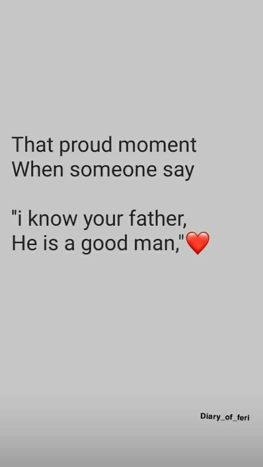 a quote that reads, that proud moment when someone say i know you're father