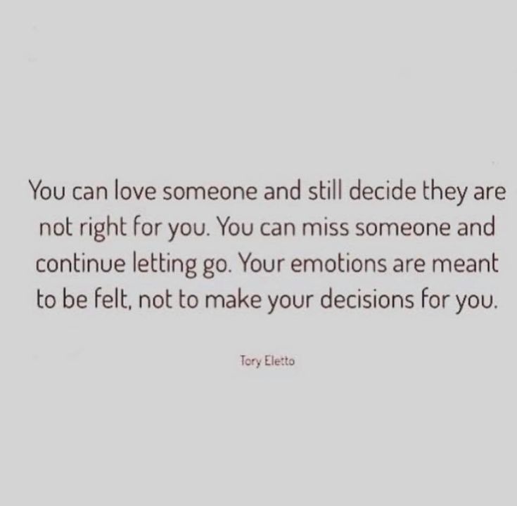 the quote you can love someone and still decide they are not right for you