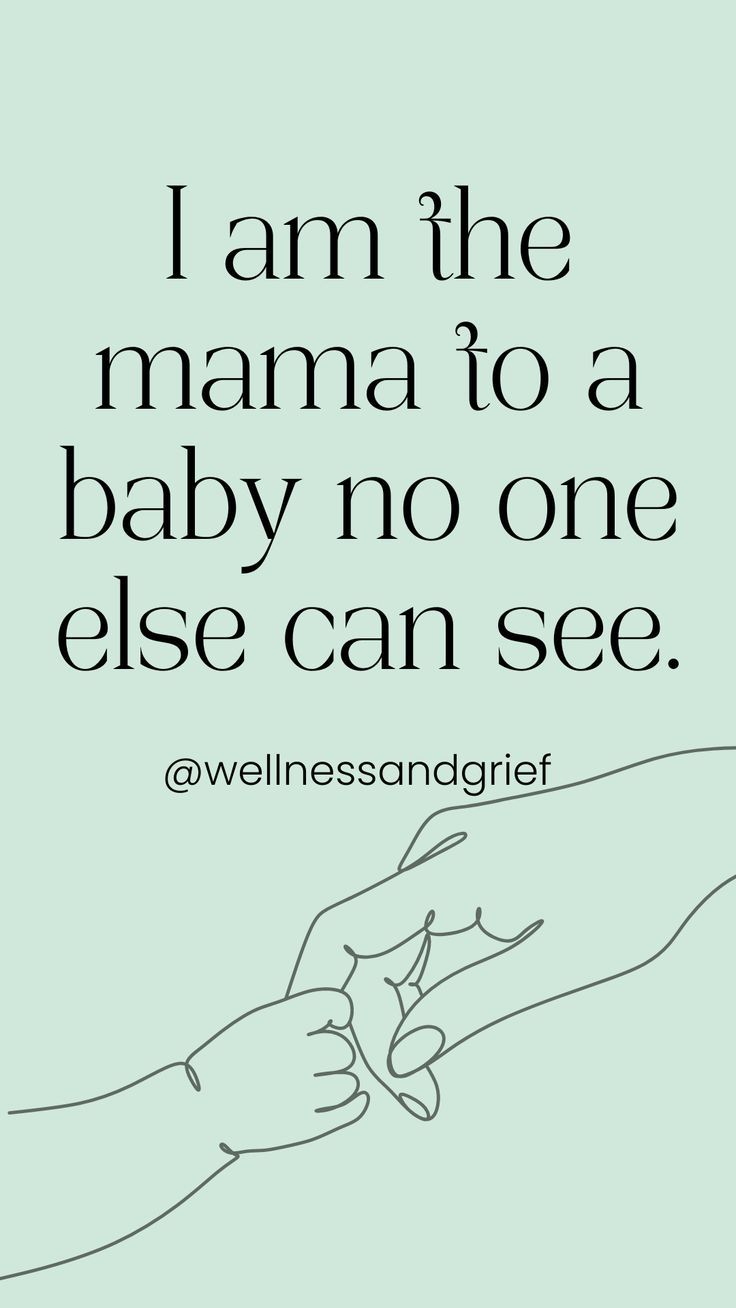 someone holding the hand of another person in front of a quote that says i am the mama to a baby no one else can see