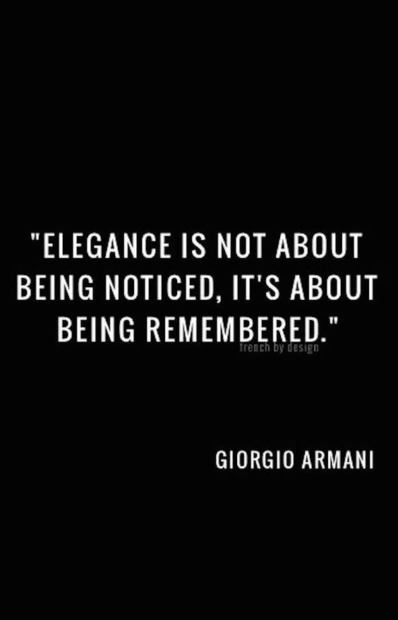 an image with the quote elegance is not about being noticed, it's about being remembered