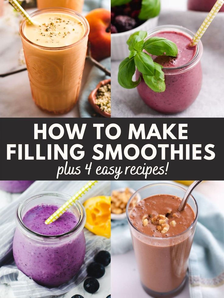 how to make filling smoothies plus 4 easy recipes