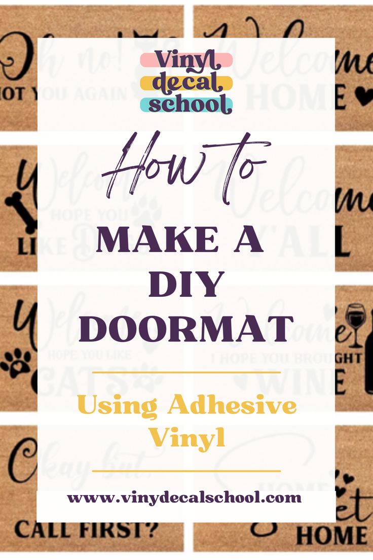 the words how to make a diy doormat using adhesive vinyl on cardboard