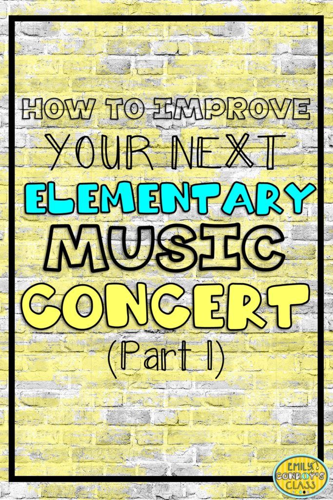 the words how to improve your next elementary music concert part 1 on a brick wall