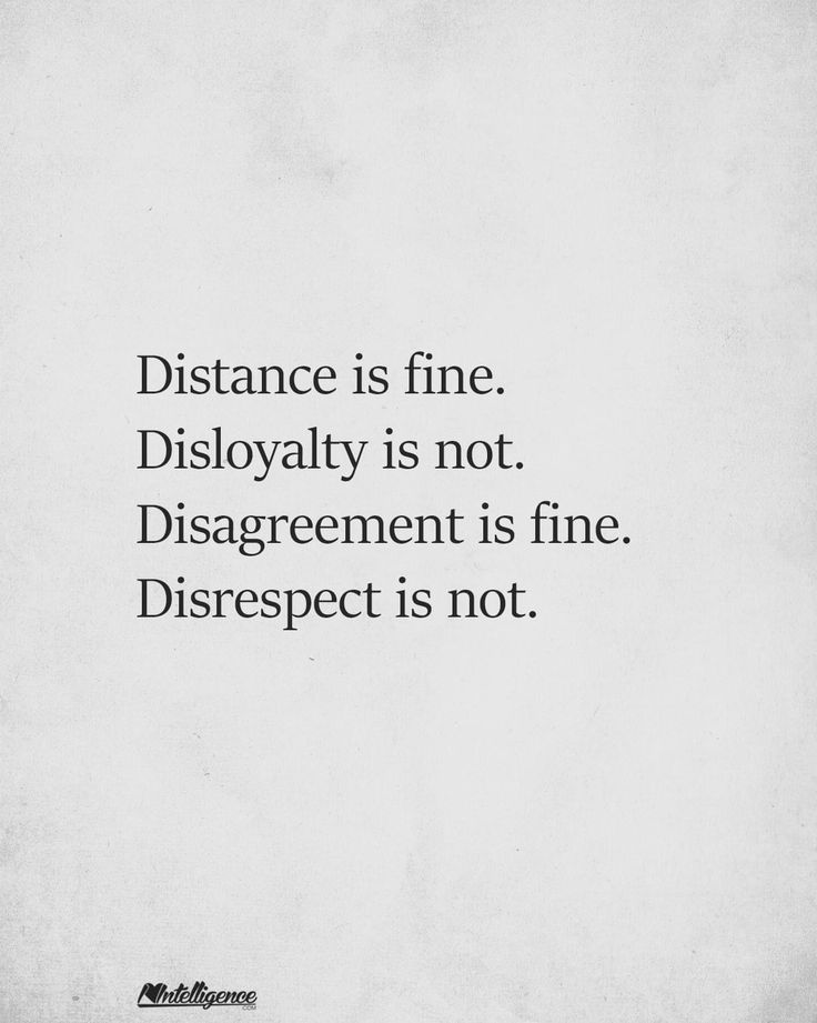 a black and white photo with the words distance is fine disloyalty is not