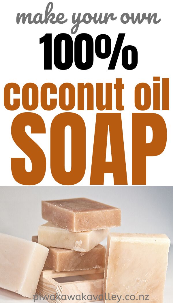 coconut oil soap with text overlay that says make your own 100 % organic coconut oil soap