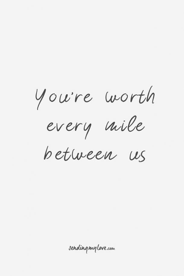 the words you're worth every mile between us are written in black on a white background