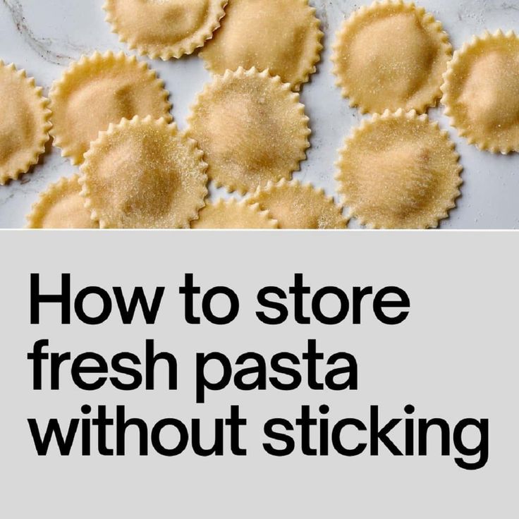 the words how to store fresh pasta without sticking them in front of some ravioli