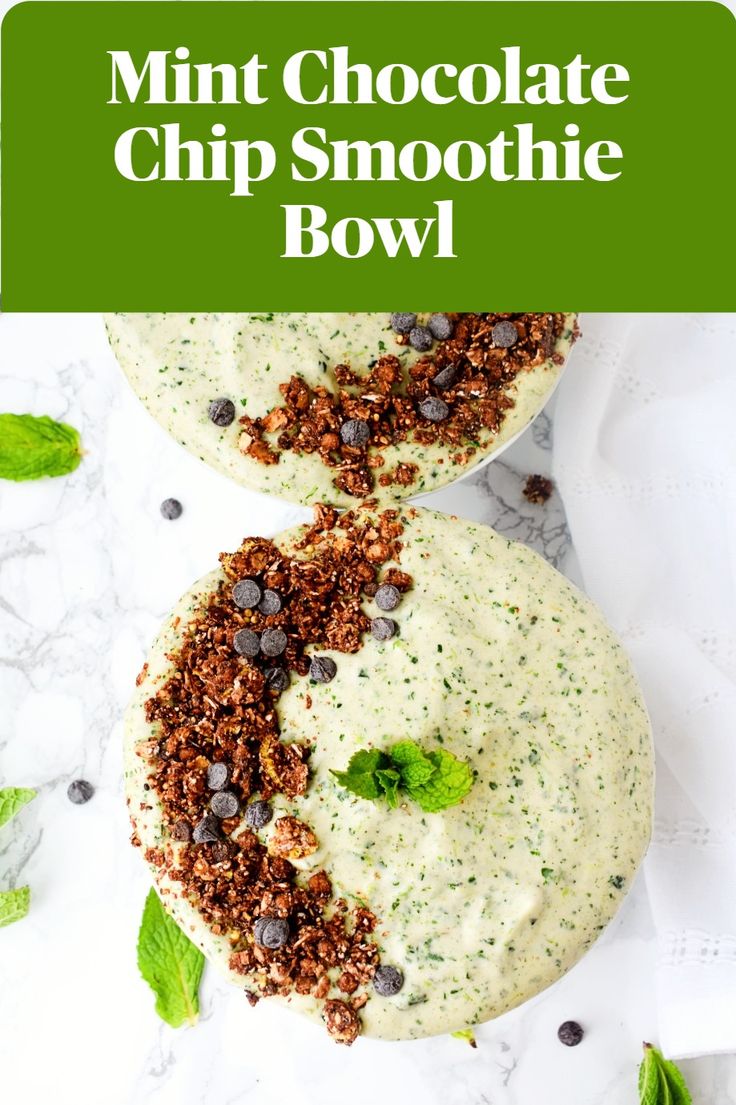 two chocolate chip smoothie bowls with mint sprinkled on top and the title overlay reads, mini chocolate chip smoothie bowl