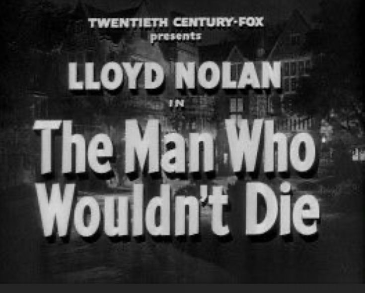 lloyd nolan in the man who wouldn't die title screen from twentieth century - fox