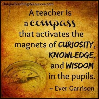 an old compass with the quote teacher is a compass that activates the magnets of curiosity, knowledge and wisdom in the pupils