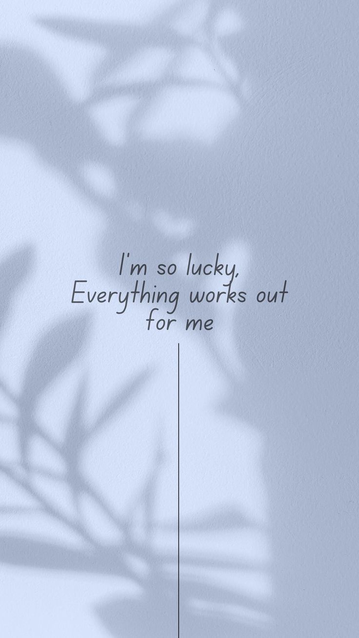 i'm so lucky everything works out for me quote on white paper with shadow