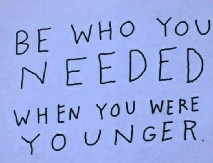 a piece of paper with writing on it that says be who you needed when you were younger