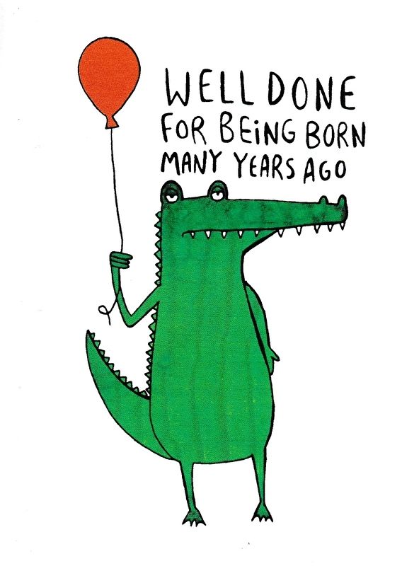 an alligator holding a red balloon with the words well done for being born many years ago