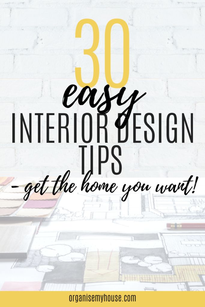 the words 30 easy interior design tips to get the home you would't want