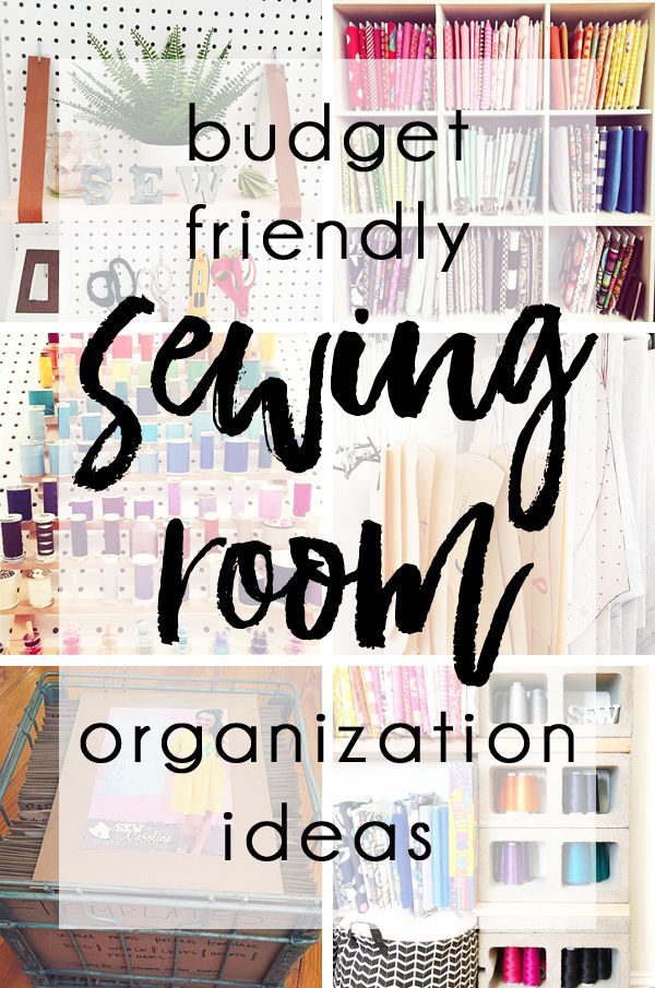 the words budget friendly sewing room organization ideas in black and white with images of crafting supplies