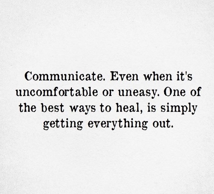 an old black and white photo with the words communicate even when it's uncomfortable to be uncomfortableable or uneasily one of the best ways to heal, is simply getting everything out