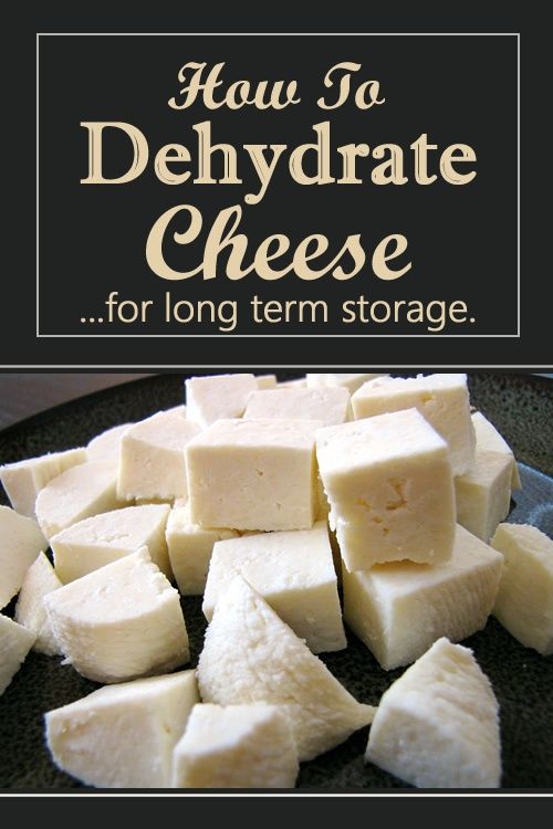 how to dehydraate cheese for long term storage