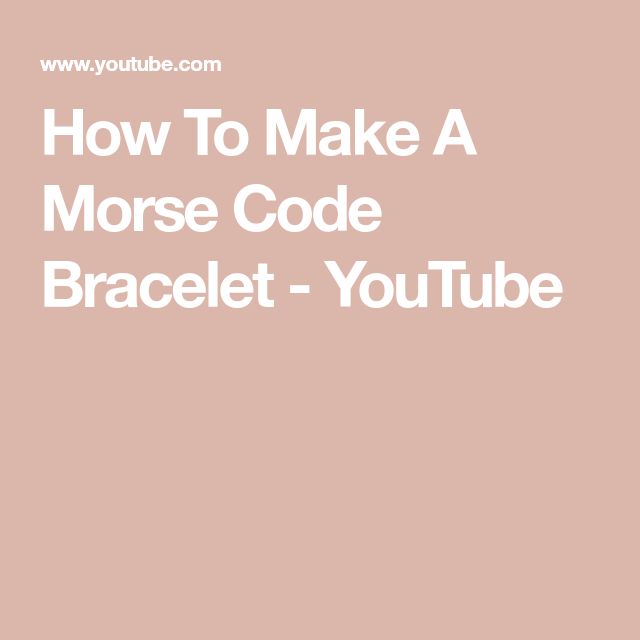 the text how to make a morse code bracelet - youtubee is shown in white