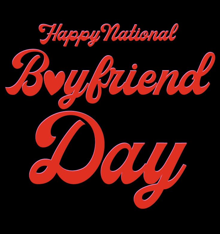 the words happy national boyfriend day written in red on a black background with an orange outline