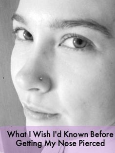 a woman with the words what i wish i'd known before getting my nose pierced