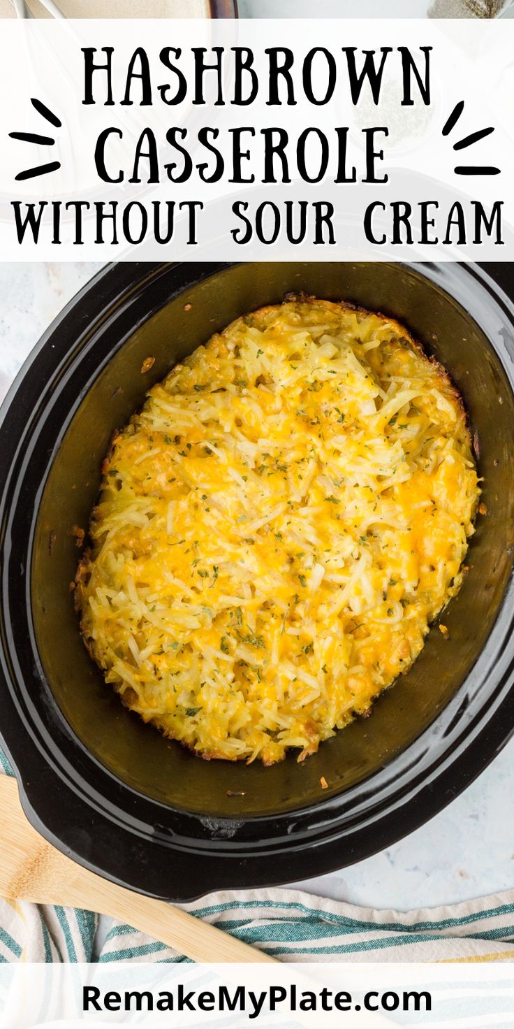 a casserole in a slow cooker with text overlay that reads hashbrown casserole without sour cream