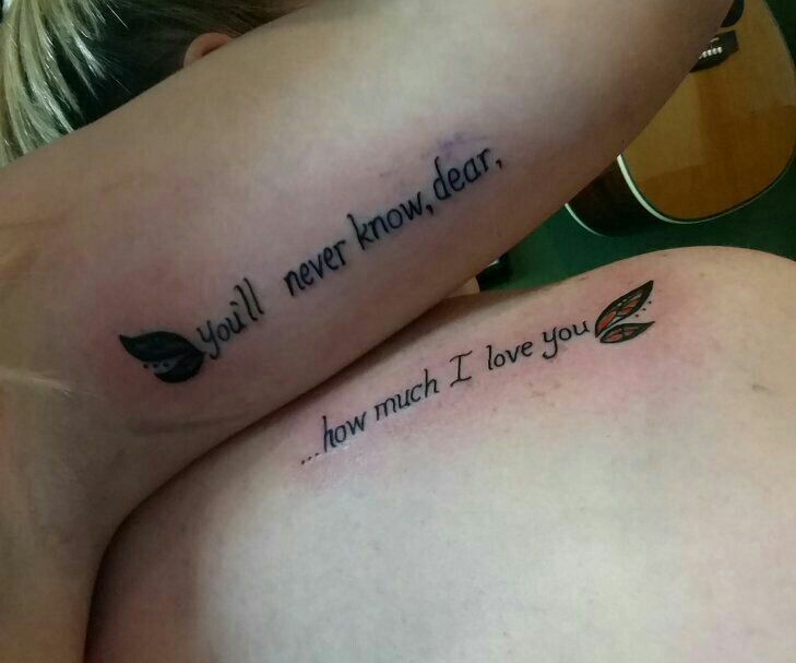 two women with tattoos that say, you'll never know dear how much i love you