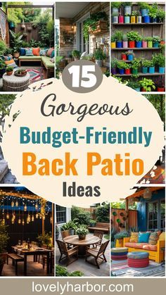 the cover of 15 gorgeous budget - friendly backyard patio ideas, including an outdoor seating area and