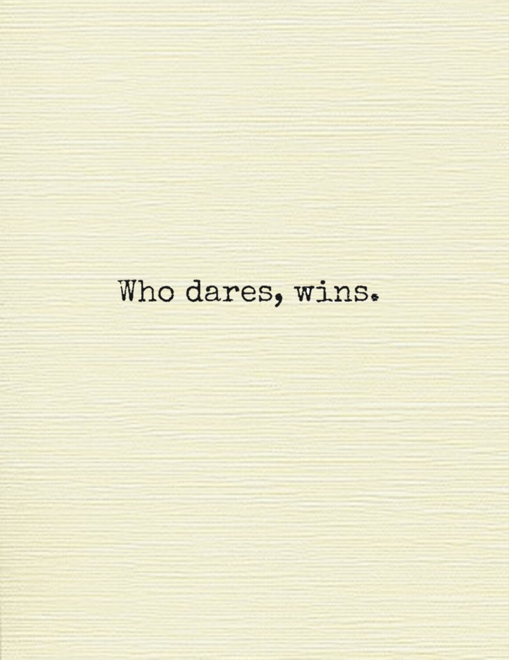 the words who dares wins are written in black ink on a white paper background