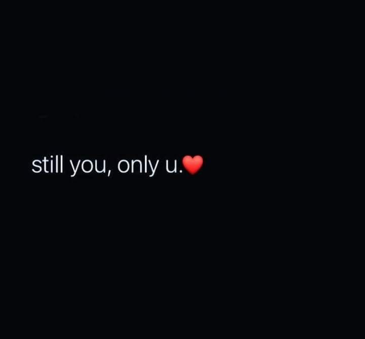 the words still you, only u are written in white on a black background with a red heart