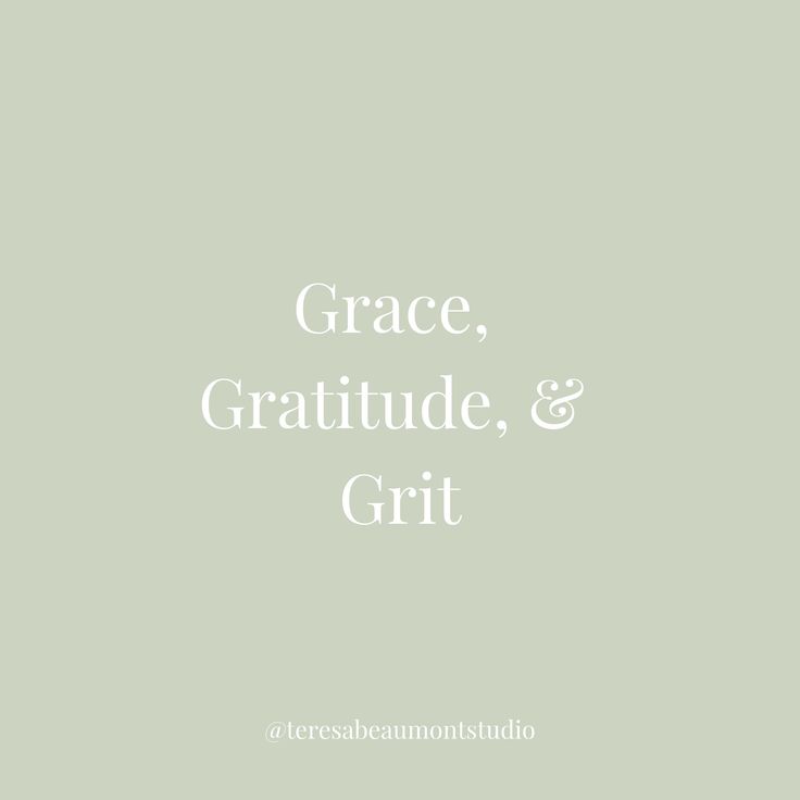 the words grace, gratitude, and grit written in white on a pale green background