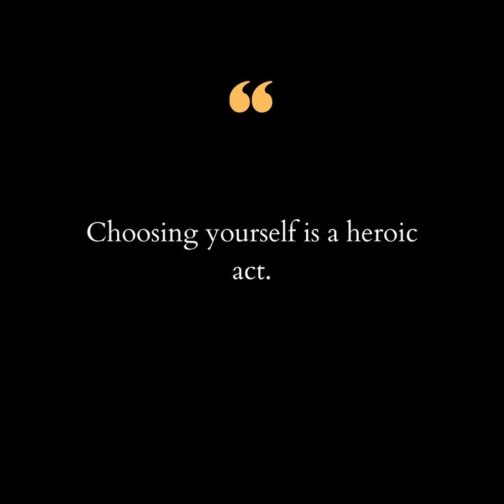 a black background with the words choosing yourself is a hero act