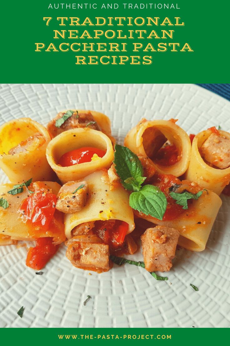 pasta with meat and tomato sauce on a white plate text reads authentic and traditional 7 neapolitann paccieri pasta recipes