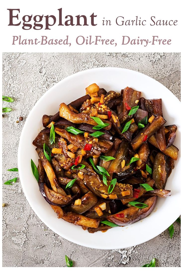 eggplant in garlic sauce with plant based oil - free, dairy - free