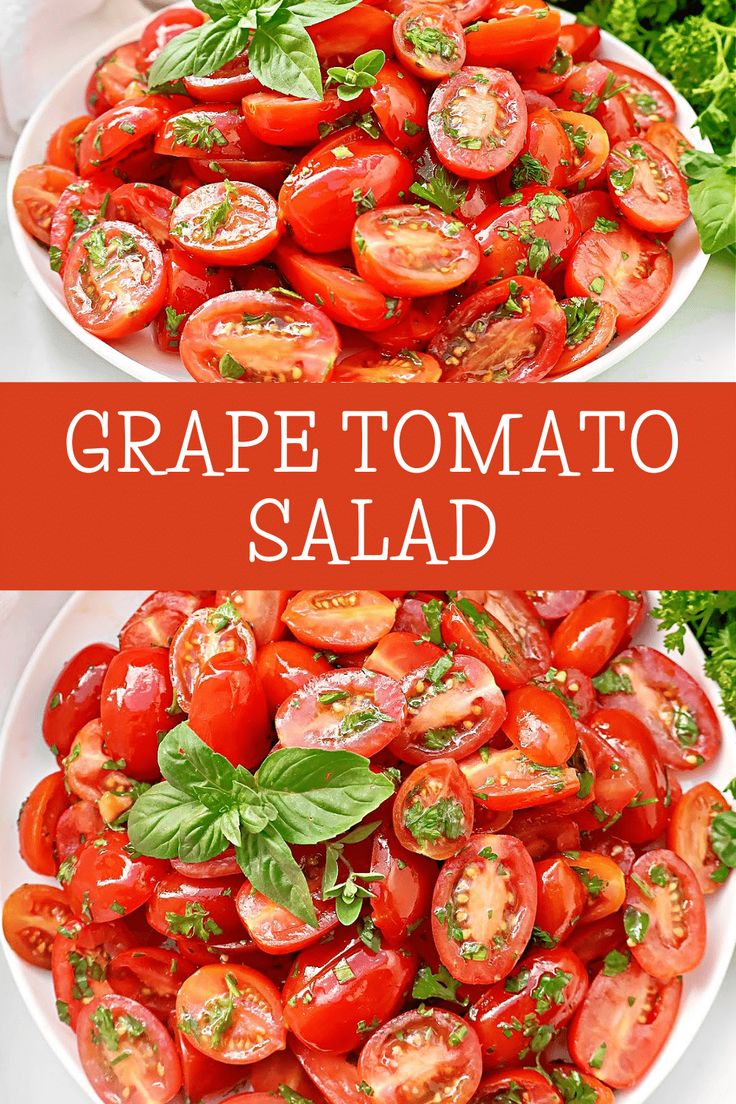 two white plates filled with tomatoes and basil on top of each other, next to the words grape tomato salad