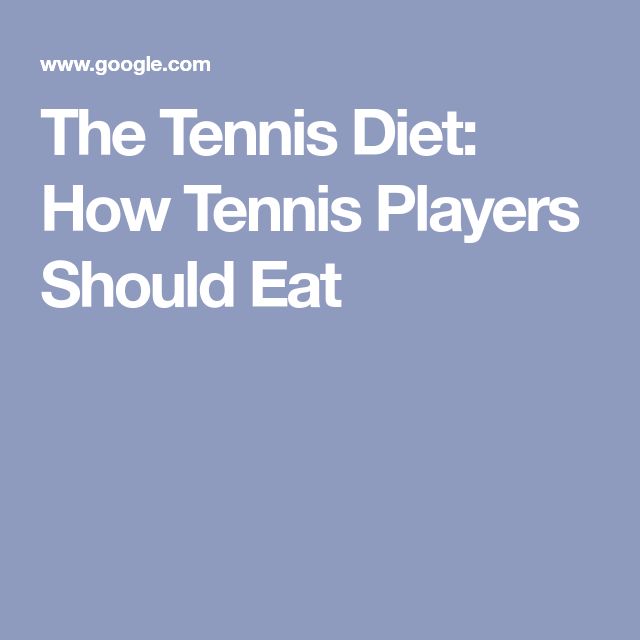 the tennis diet how tennis players should eat