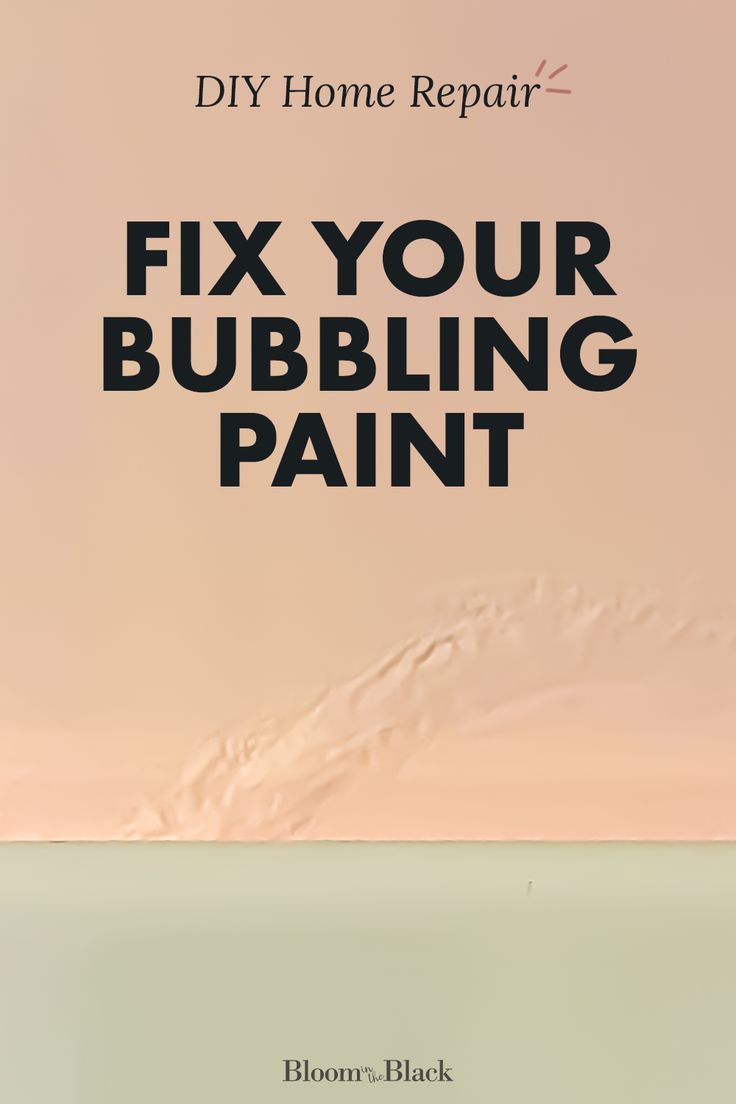 a book cover with the words fix your bubbling paint in black and white on it