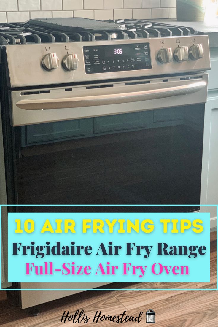 an oven with the words 10 air frying tips frigidaire air fry range full - size air fry oven