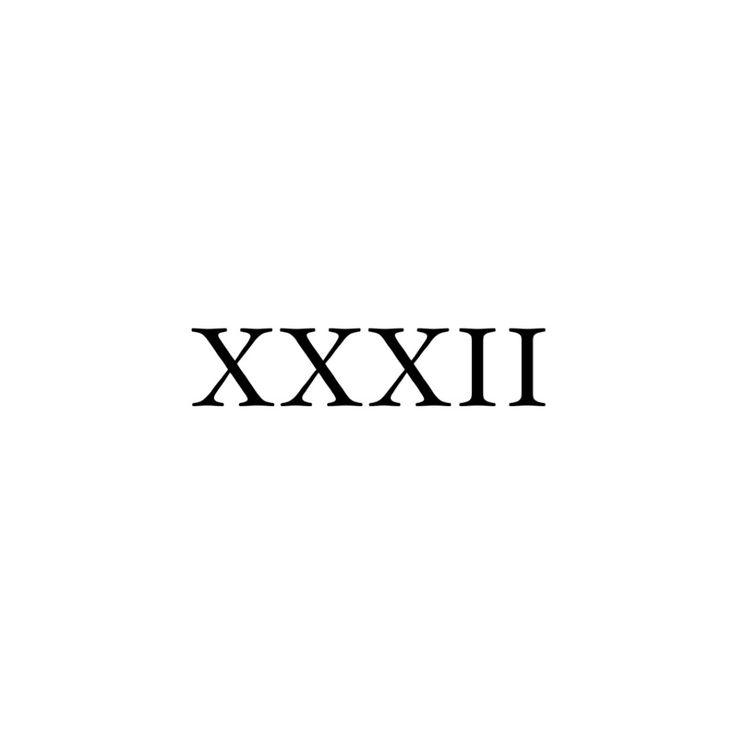 the word xxxii is written in black on a white background