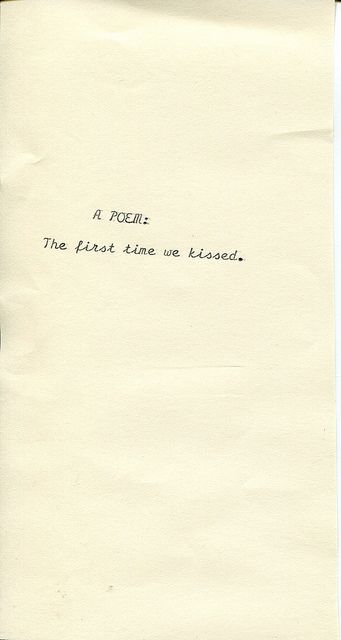 a piece of paper with writing on it that says, the first time we kissed