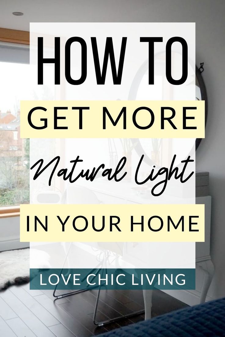 a bedroom with the text how to get more natural light in your home love chic living