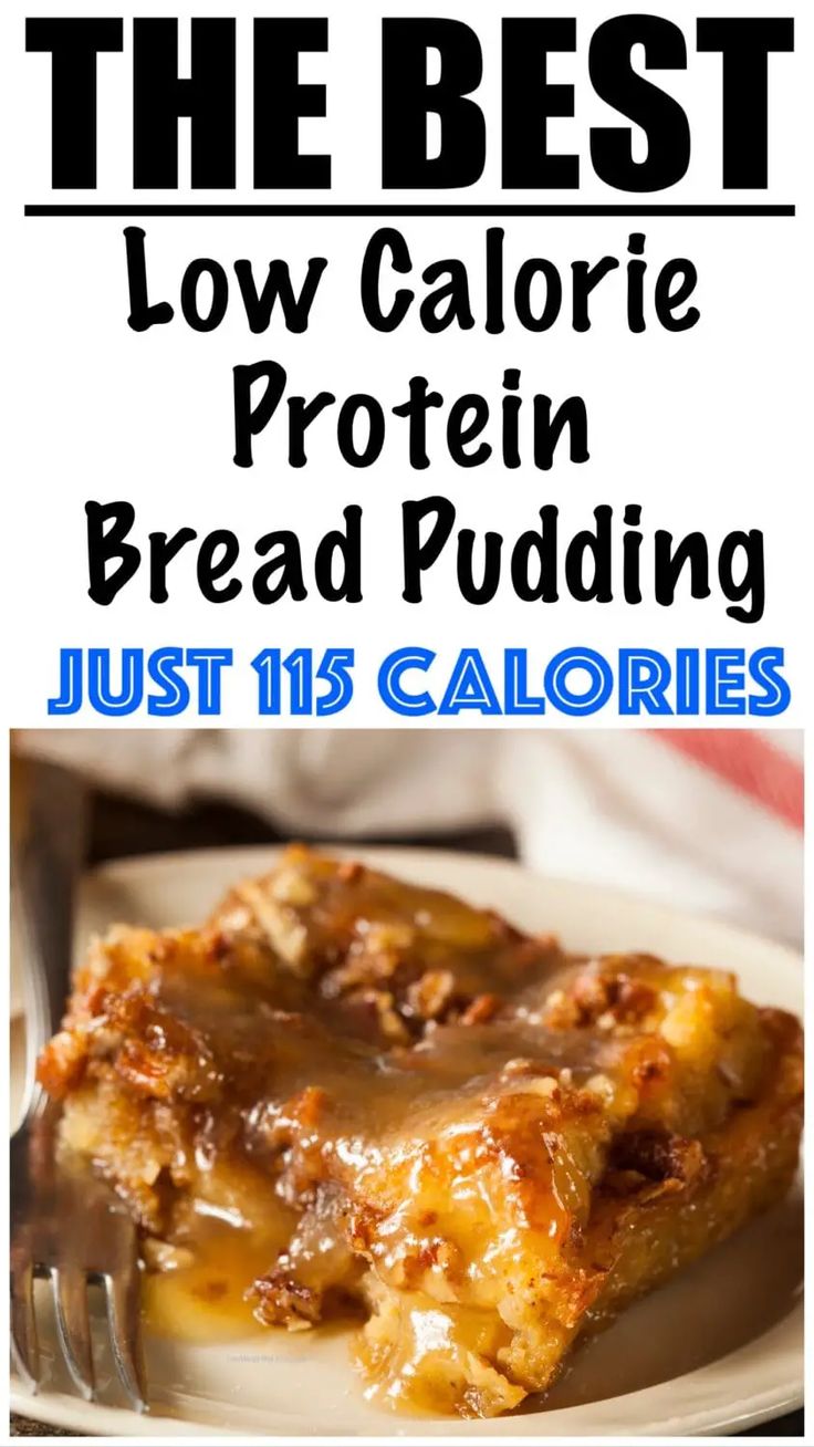 the best low calorie protein bread pudding just 15 calories