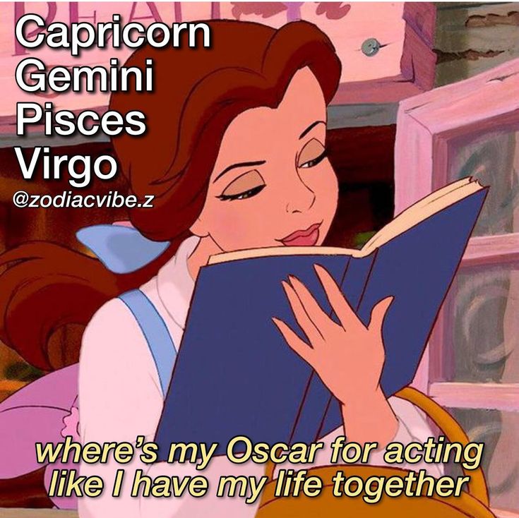 a woman reading a book with caption that reads, capricon germii pisces virgo where's my oscar for acting like i have my life together?