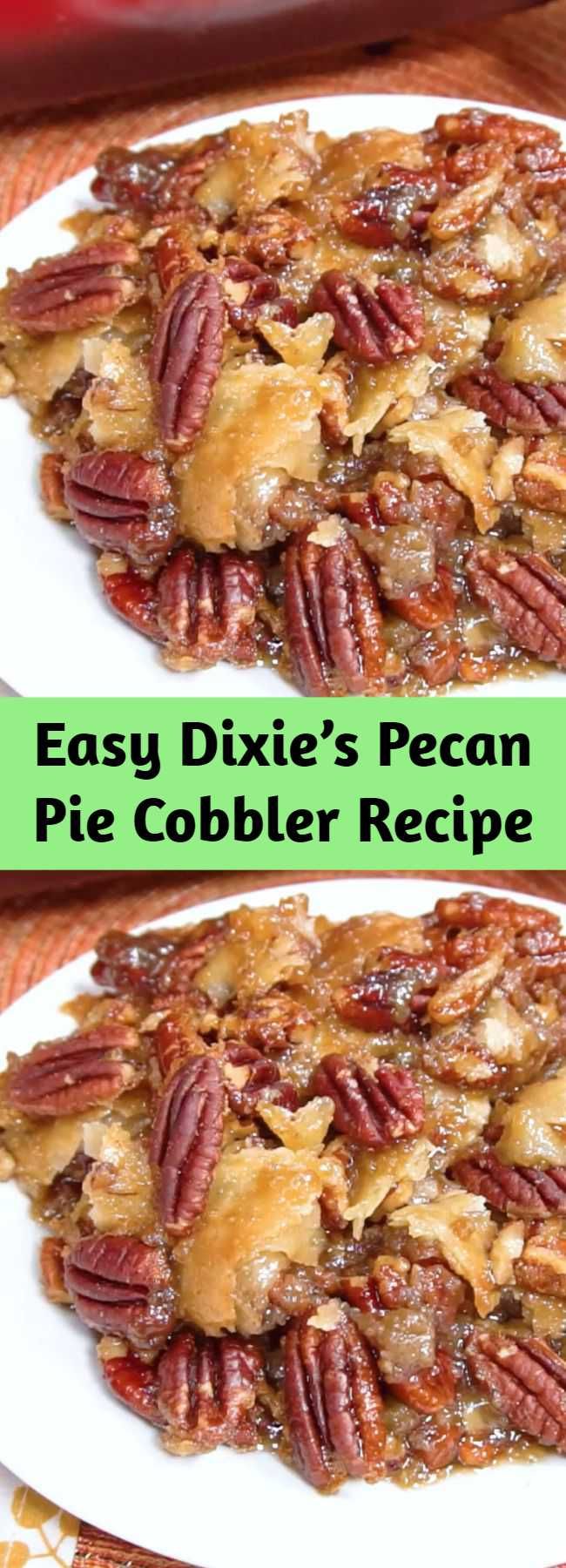 two pictures of pecan pie cobbler recipe on a white plate with text overlay that reads easy dixie's pecan pie cobbler recipe