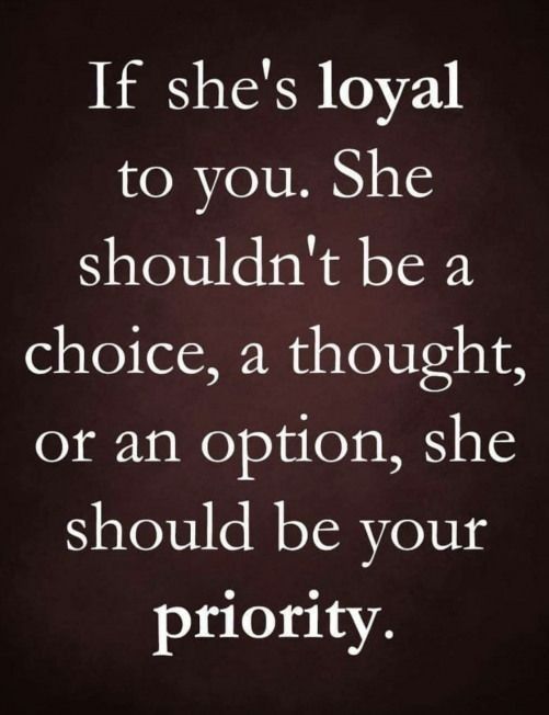 a quote that says if she's loyal to you she shouldn't be a choice