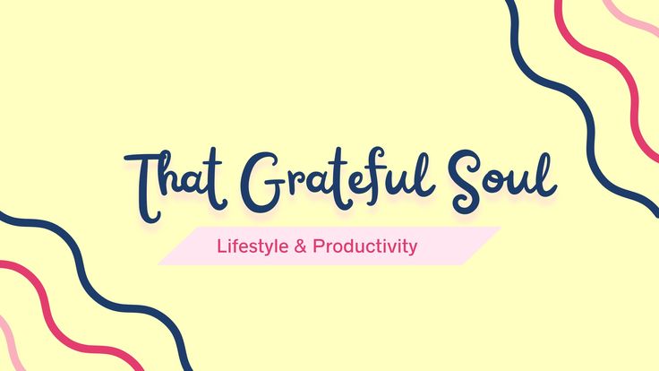 Thatgratefulsoul : Lifestyle+ Productivity