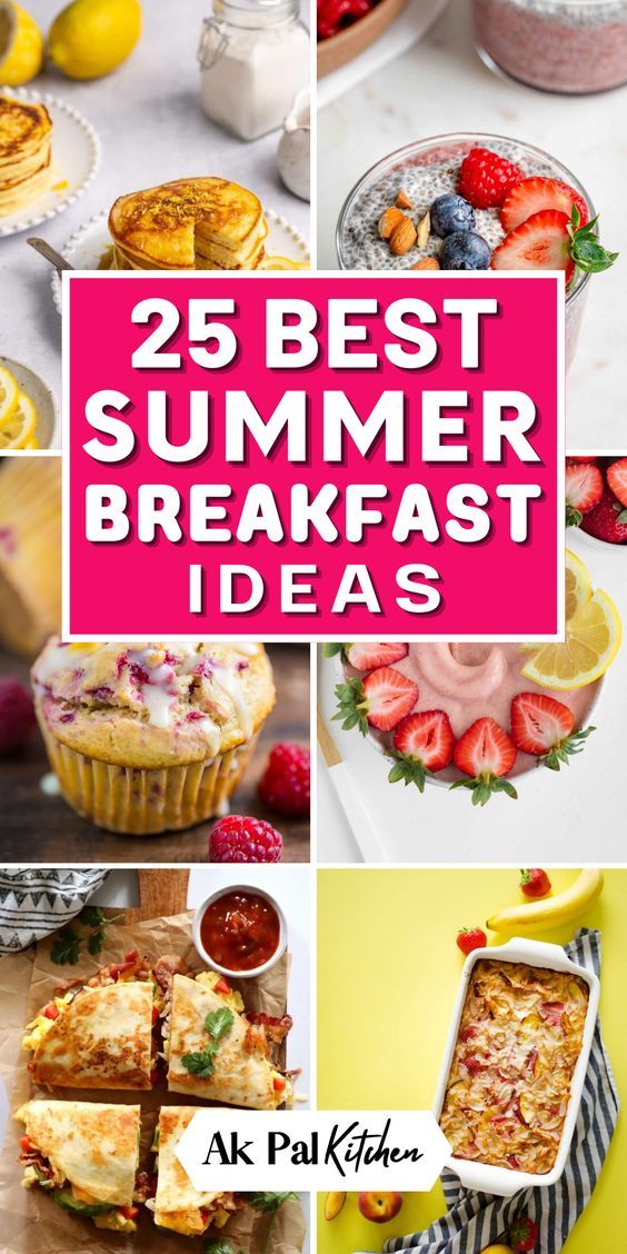 the 25 best summer breakfast ideas are on display in this collage with text overlay