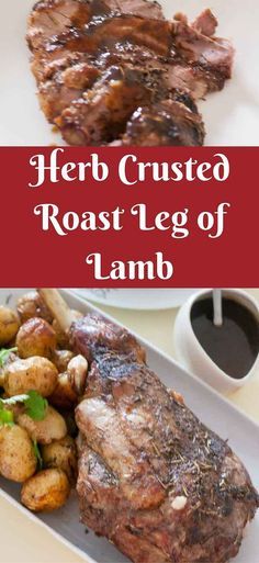 steak and potatoes on a plate with the words herb crusted roast leg of lamb