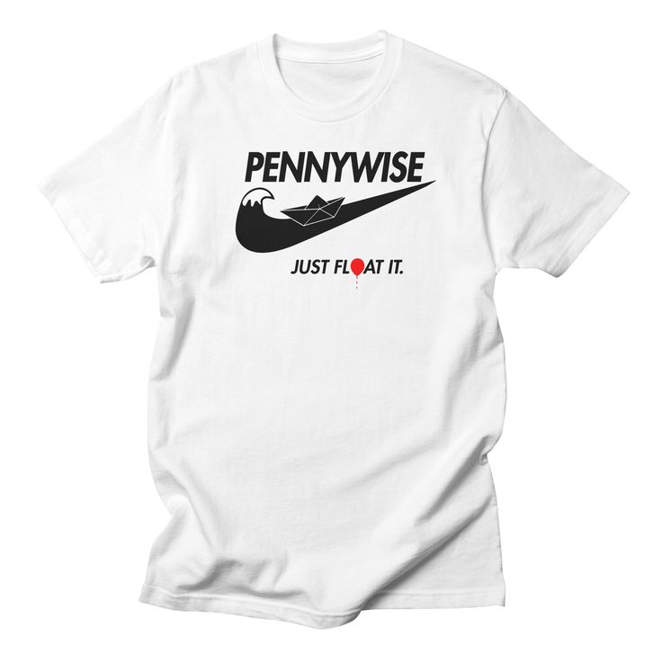 a white t - shirt with the words pennywise just float it in black and red