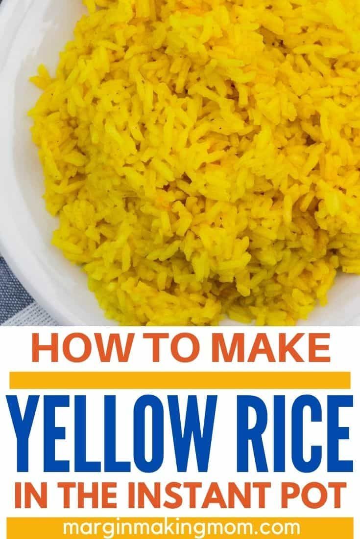 how to make yellow rice in the instant pot with text overlay that reads, how to make yellow rice in the instant pot