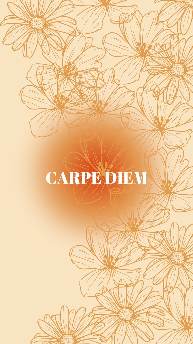 an orange background with flowers and the word carp diem